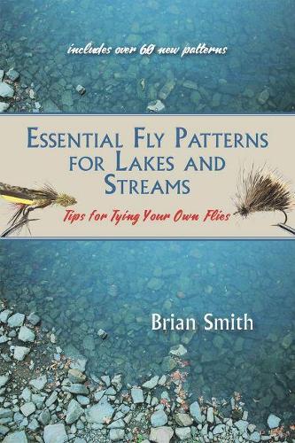 Бумажная книга «Essential Fly Patterns for Lakes and Streams: Tips for Tying Your Own Flies», автор Брайан Смит - фото №1