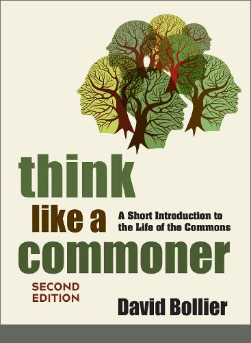 Бумажная книга «Think Like a Commoner, Second Edition: A Short Introduction to the Life of the Commons», автор Дэвид Боллье - фото №1