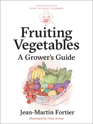 Бумажная книга «Fruiting Vegetables: A Grower's Guide», автор Жан-Мартен Фортье - фото №1
