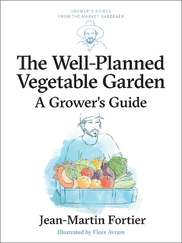 Паперова книга «The Well Planned Vegetable Garden: A Grower's Guide», автор Жан-Мартен Фортьє - фото №1