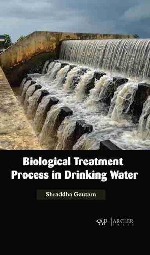 Бумажная книга «Biological Treatment Process in Drinking Water», автор Шраддха Гаутам - фото №1