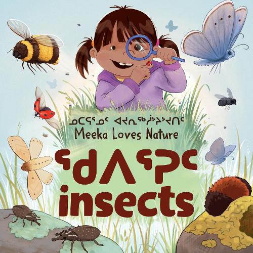 Бумажная книга «Meeka Loves Nature: Insects: Bilingual Inuktitut and English Edition», автор Дэнни Кристофер - фото №1