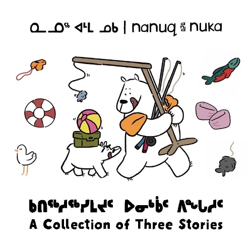 [object Object] «Nanuq and Nuka: A Collection of Three Stories», автор Али Хинч - фото №1
