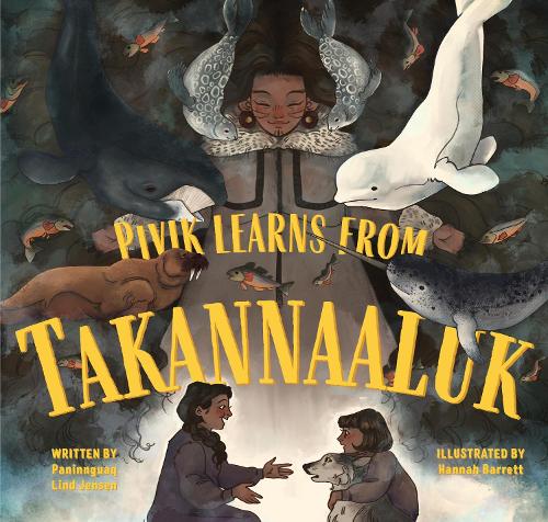 Паперова книга «Pivik Learns from Takannaaluk: English Edition», автор Панінґуак Лінд Єнсен - фото №1