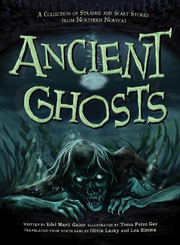 Бумажная книга «Ancient Ghosts: A Collection of Strange and Scary Stories from Northern Norway», автор Эдель Марит Гайно - фото №1