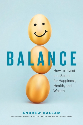 Бумажная книга «Balance: How to Invest and Spend for Happiness, Health, and Wealth», автор Эндрю Халлам - фото №1