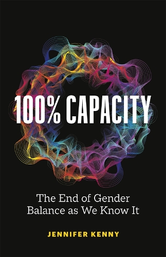 Бумажная книга «100% Capacity: The End of Gender Balance as We Know It», автор Дженнифер Кенни - фото №1