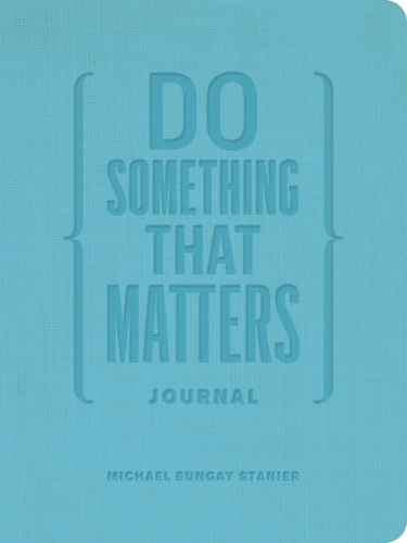Бумажная книга «Do Something That Matters Journal», автор Майкл Бангей Станьер - фото №1