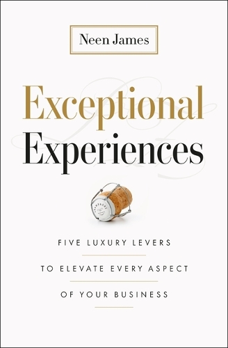 Паперова книга «Exceptional Experiences: Five Luxury Levers to Elevate Every Aspect of Your Business», автор Ніна Джеймс - фото №1