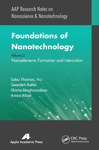[object Object] «Foundations of Nanotechnology, Volume Two: Nanoelements Formation and Interaction», авторів Арезо Афзалі, Сабу Томас, Саідех Рафії, Шима Магсудлу - фото №1