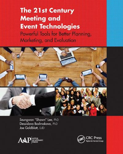Бумажная книга «The 21st Century Meeting and Event Technologies: Powerful Tools for Better Planning, Marketing, and Evaluation», авторов Дессислава Бошнакова, Джо Голдблатт, Сынвон "Шон" Ли - фото №1