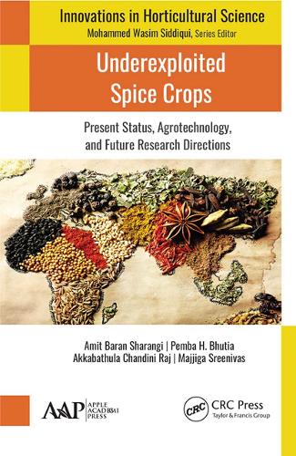 Бумажная книга «Underexploited Spice Crops: Present Status, Agrotechnology, and Future Research Directions», авторов Аккабатула Чандини Радж, Амит Баран Шаранги, Маджига Шринивас, Пемба Х. Бхутия - фото №1
