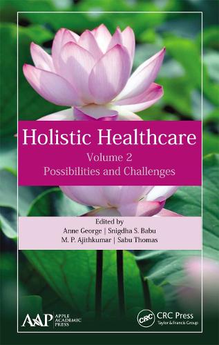 Бумажная книга «Holistic Healthcare: Possibilities and Challenges Volume 2», авторов Энн Джордж, М. П. Аджитхумар, Сабу Томас, Снигдха С. Бабу - фото №1