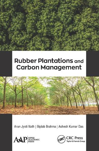 Бумажная книга «Rubber Plantations and Carbon Management», авторов Арун Джйоти Натх, Ашеш Кумар Дас, Биплаб Брахма - фото №1