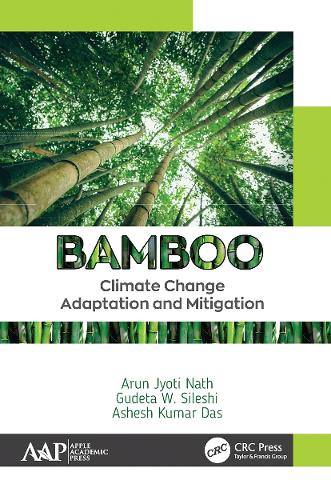 Бумажная книга «Bamboo: Climate Change Adaptation and Mitigation», авторов Арун Джйоти Натх, Ашеш Кумар Дас, Гудета В. Силеши - фото №1