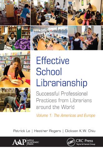 Бумажная книга «Effective School Librarianship: Successful Professional Practices from Librarians around the World: Volume 1: The Americas and Europe», авторов Диксон К. В. Чиу, Хизер Роджерс, Патрик Ло - фото №1