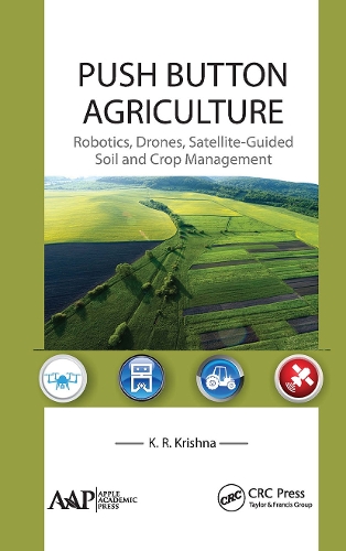 [object Object] «Push Button Agriculture: Robotics, Drones, Satellite-Guided Soil and Crop Management», автор К. Р. Кришна - фото №1
