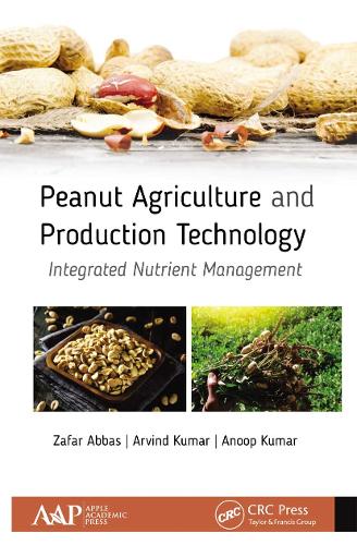 Паперова книга «Peanut Agriculture and Production Technology: Integrated Nutrient Management», авторів Ануп Кумар, Арвінд Кумар, Зафар Аббас - фото №1