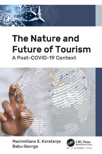 Бумажная книга «The Nature and Future of Tourism: A Post-COVID-19 Context», авторов Бабу Джордж, Максимилиано Э. Корстанье - фото №1