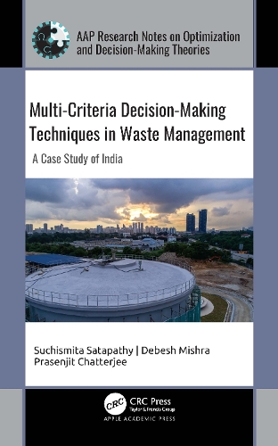 [object Object] «Multi-Criteria Decision-Making Techniques in Waste Management: A Case Study of India», авторов Дебеш Мишра, Прасенджит Чаттерджи, Сучисмита Сатапати - фото №1