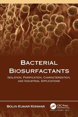 Бумажная книга «Bacterial Biosurfactants: Isolation, Purification, Characterization, and Industrial Applications», автор Болин Кумар Конвар - фото №1