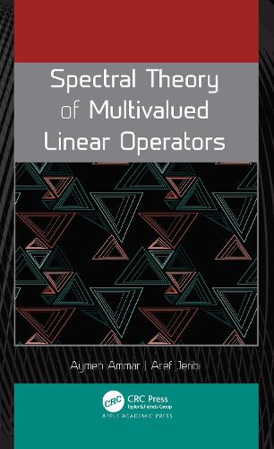 Паперова книга «Spectral Theory of Multivalued Linear Operators», авторів Ареф Джерібі, Аймен Аммар - фото №1