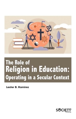 Паперова книга «The Role of Religion in Education: Operating in a Secular Context», автор Лестер Б. Рамірес - фото №1