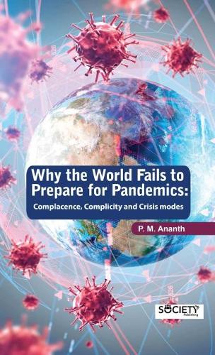 Бумажная книга «Why the World Fails to Prepare for Pandemics: Complacence, Complicity and Crisis Modes», автор П. М. Анант - фото №1