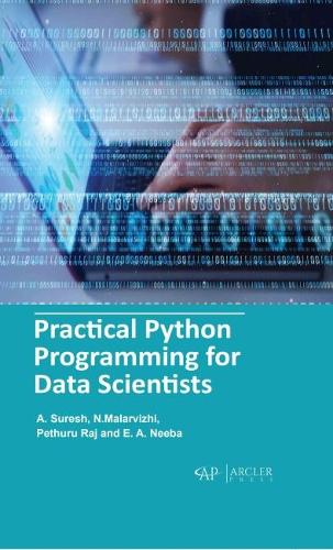 [object Object] «Practical Python Programming for Data Scientists», авторов А. Суреш, Н. Маларвижи, Петхуру Радж - фото №1