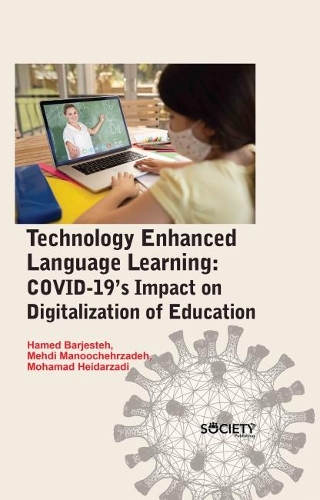 Бумажная книга «Technology Enhanced Language Learning: COVID-19's Impact on Digitalization of Education», авторов Хамед Барджестех, Мехди Манучехрзаде, Мохамад Хейдарзади - фото №1