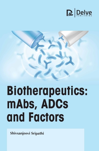 Бумажная книга «Biotherapeutics: MAbs, ADCs and Factors», автор Шивсандживи Шрипатхи - фото №1