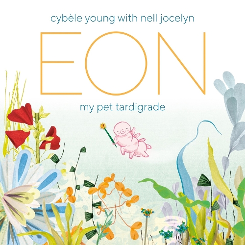 Бумажная книга «Eon: My Pet Tardigrade», автор Кибела Янг - фото №1