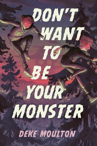 Бумажная книга «Don't Want To Be Your Monster», автор Дэйк Моултон - фото №1
