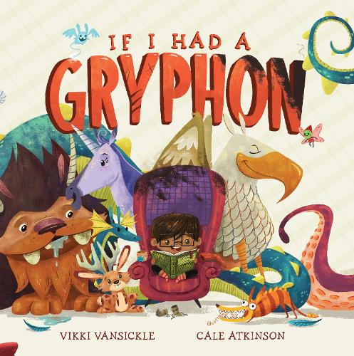 Бумажная книга «If I Had A Gryphon», авторов Кейл Аткинсон, Викки Вансикл - фото №1