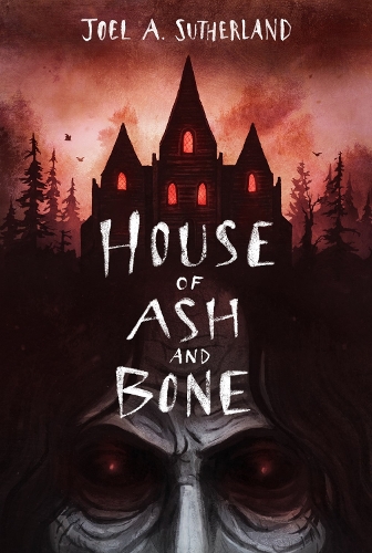 Бумажная книга «House of Ash and Bone», автор Джоэл А. Сазерленд - фото №1