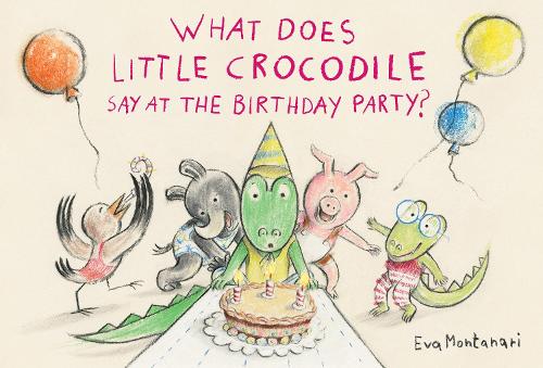 Паперова книга «What Does Little Crocodile Say At The Birthday Party?», автор Єва Монтанарі - фото №1