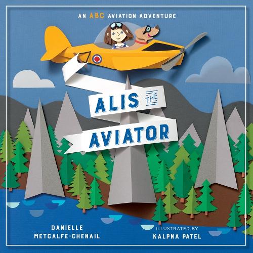 Бумажная книга «Alis The Aviator», авторов Даниэль Меткалф-Ченайл, Калпна Патель - фото №1
