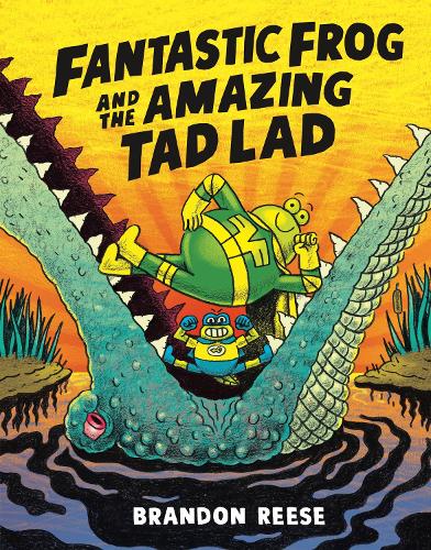 Бумажная книга «Fantastic Frog and the Amazing Tad Lad», автор Брэндон Риз - фото №1