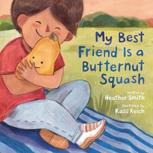 Бумажная книга «My Best Friend Is a Butternut Squash», авторов Хизер Смит, Касс Райх - фото №1