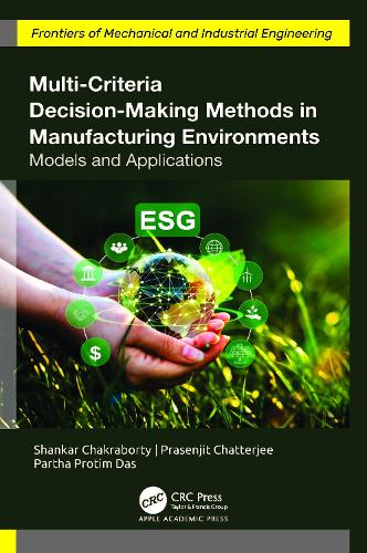 [object Object] «Multi-Criteria Decision-Making Methods in Manufacturing Environments: Models and Applications», авторов Партха Протим Дас, Прасенджит Чаттерджи, Шанкар Чакраборти - фото №1