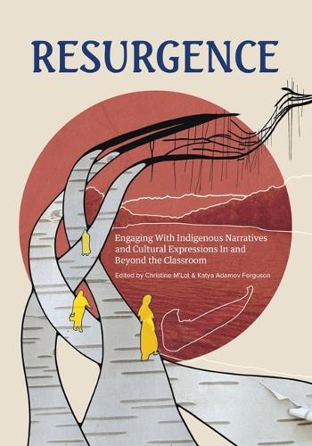 Бумажная книга «Resurgence: Engaging With Indigenous Narratives and Cultural Expressions In and Beyond the Classroom», авторов Шарлин Бирхед, Кристина Лавалли Радди, Дэвид А. Робертсон, Элизабет ЛаПенсе, Кей Си Адамс, Лиза Бойвин, Луиза Б. Халф, Люси Хемфилл, Никола И. Кэмпбелл, Реанна Мерасти, Рита Бувье, Рассел Уоллес, Сара Флоренс Дэвидсон, Соня Баллантайн, Виктория Макинтош, Ва - фото №1