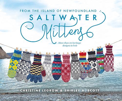 Бумажная книга «Saltwater Mittens from the Island of Newfoundland: More Than 20 Heritage Designs to Knit», авторов Кристин ЛеГроу, Ширли А. Скотт - фото №1