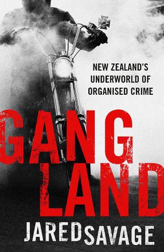 Бумажная книга «Gangland: New Zealand's Underworld of Organised Crime», автор Джаред Сэвидж - фото №1