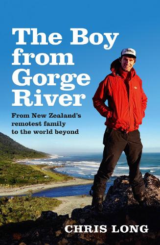 Бумажная книга «The Boy from Gorge River: From New Zealand's remotest family to the world beyond», автор Крис Лонг - фото №1