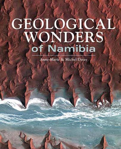 [object Object] «Geological Wonders of Namibia», авторів Енн-Марі Детей, Мішель Детей - фото №1