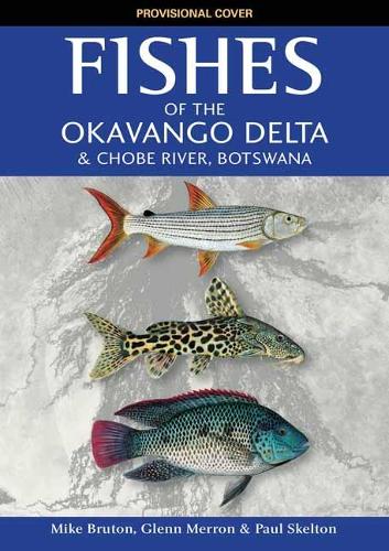 Бумажная книга «Fishes of the Okavango Delta and Chobe River», автор Майк Брутон - фото №1