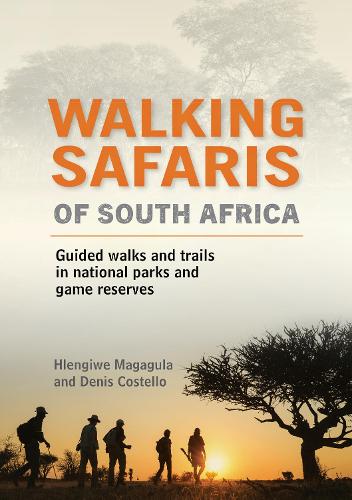 Паперова книга «Walking Safaris in South Africa: Guided Walks and Trails in National Parks and Game Reserves», авторів Деніс Костелло, Хленґіве Маґаґула - фото №1