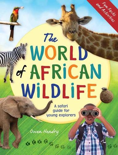 Бумажная книга «The World of African Wildlife: A Safari Guide For Young Explorers», автор Оуэн Хендри - фото №1