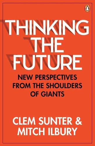 Бумажная книга «Thinking the Future: New Perspectives From the Shoulders of Giants», авторов Клем Сантер, Илбери Митч - фото №1