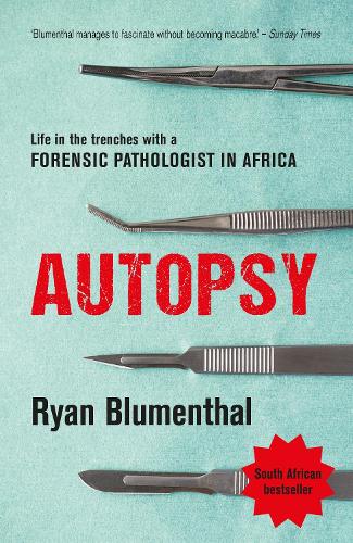 Паперова книга «Autopsy: Life in the trenches with a forensic pathologist in Africa», автор Райан Блюменталь - фото №1